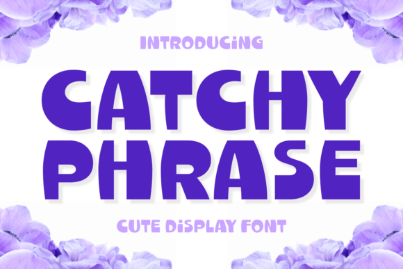Why Catchy Phrase Is the Perfect Display Font for Your Brand